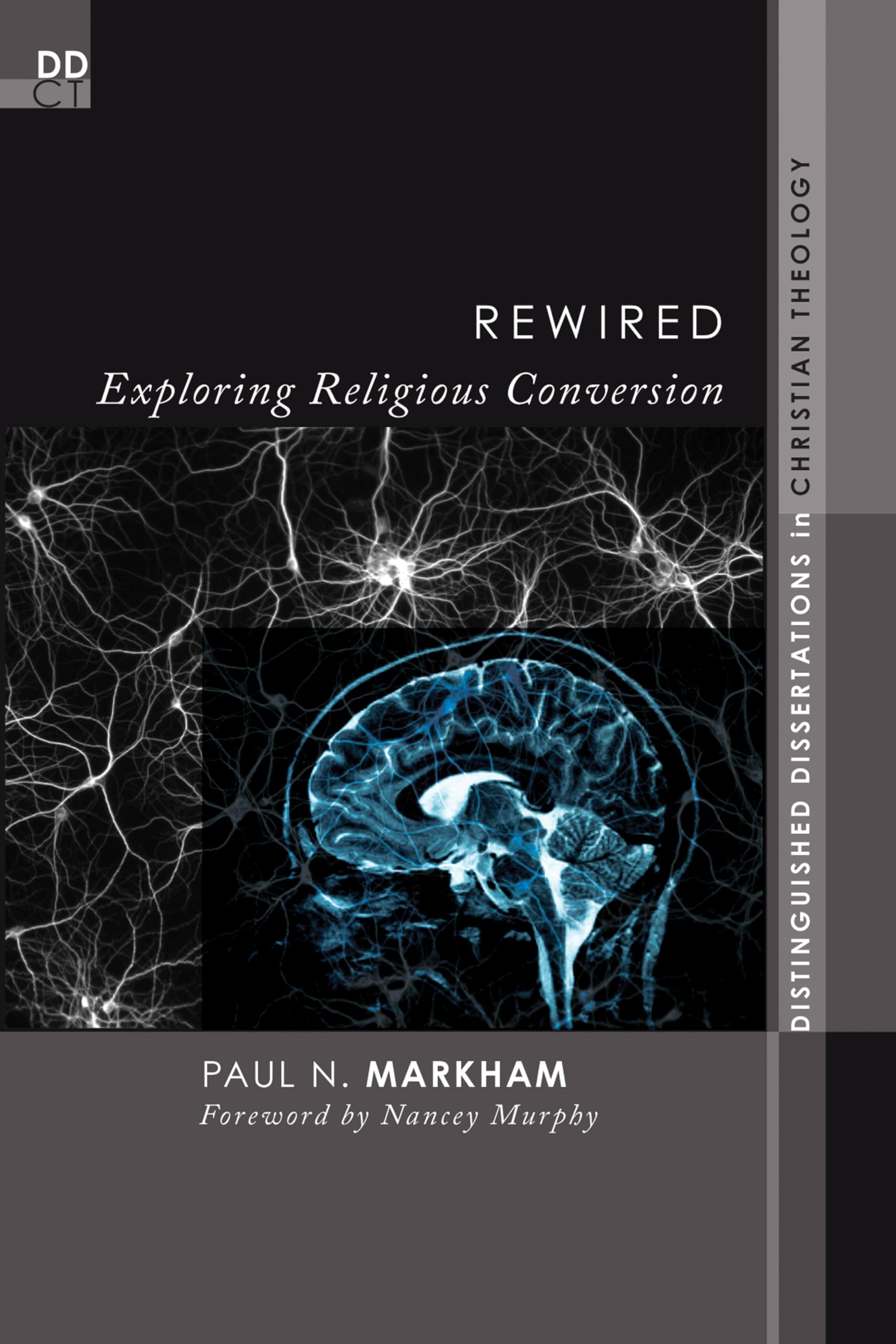 Rewired: Exploring Religious Conversion (Distinguished Dissertations in Christian Theology),Used