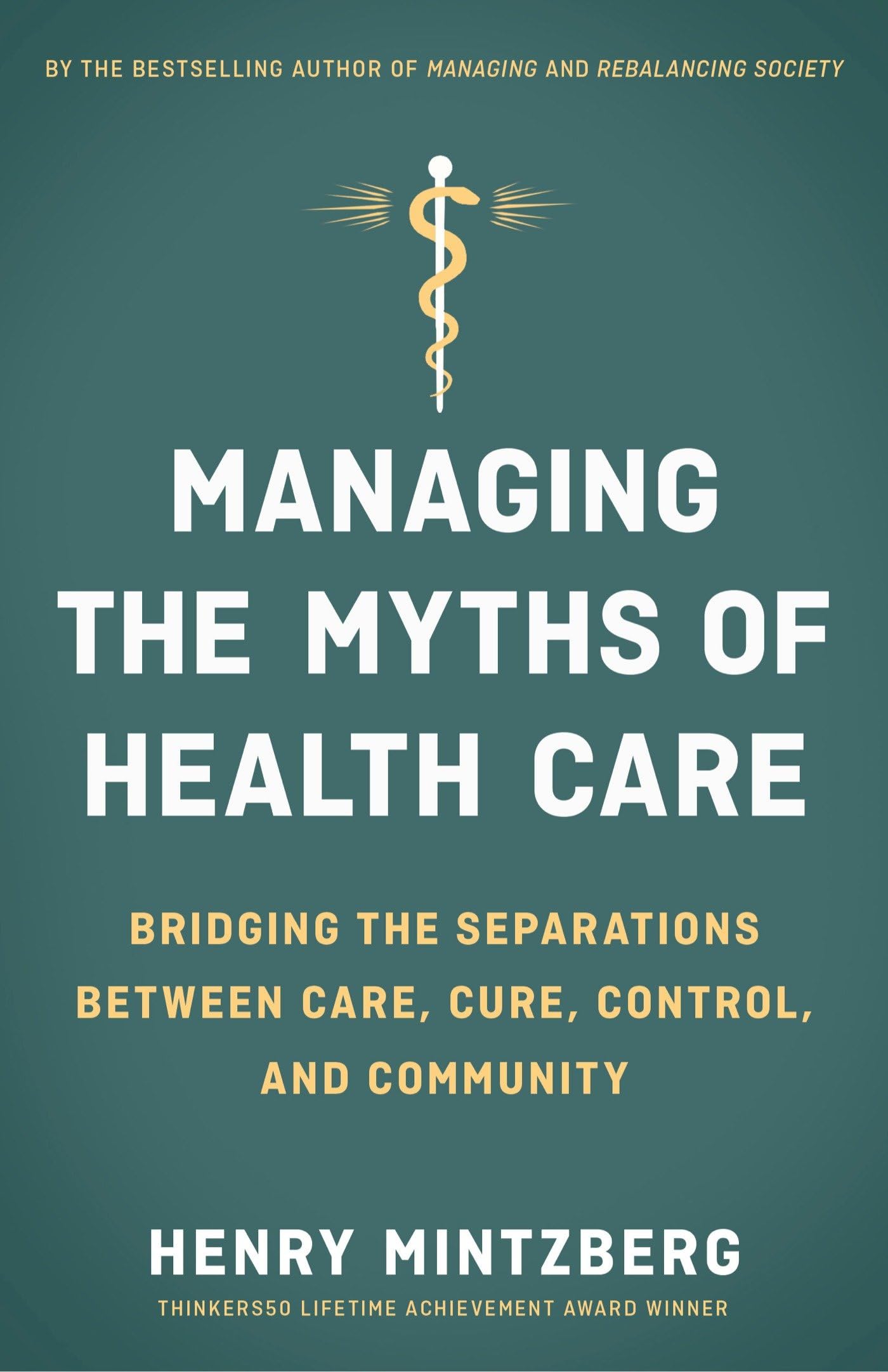 Managing the Myths of Health Care: Bridging the Separations between Care, Cure, Control, and Community,Used