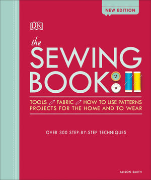 The Sewing Book: Over 300 StepbyStep Techniques,New