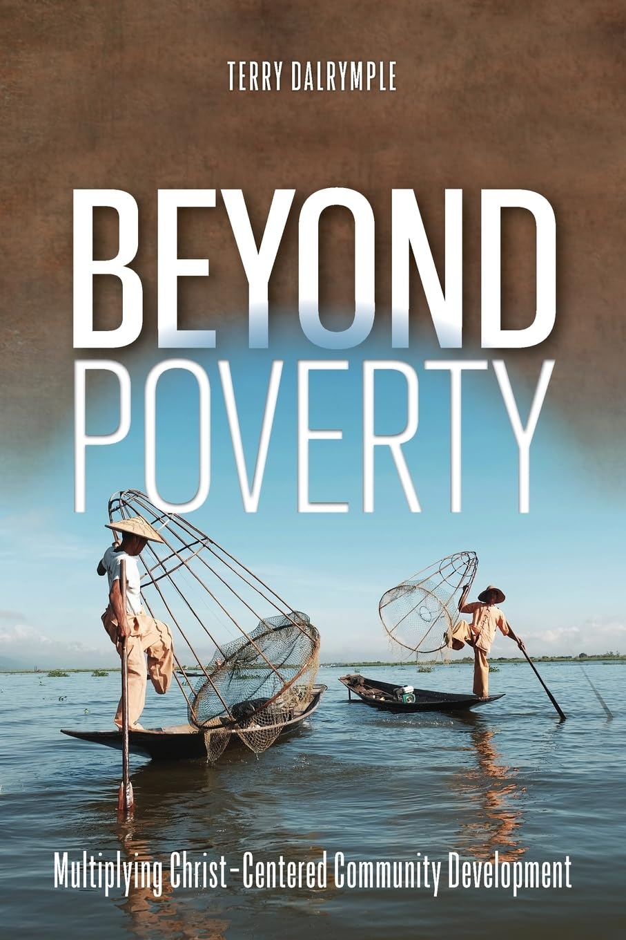 Beyond Poverty: Multiplying Sustainable Community Development,Used