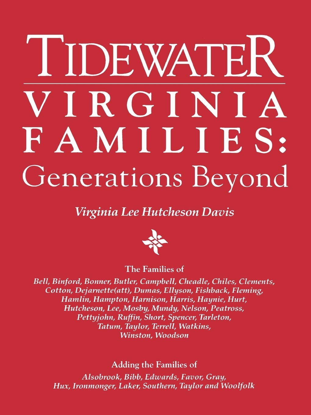 Tidewater Virginia Families: Generations Beyond Adding The Families Of,Used
