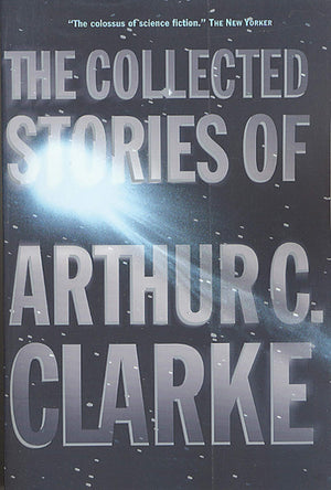The Collected Stories of Arthur C. Clarke,Used