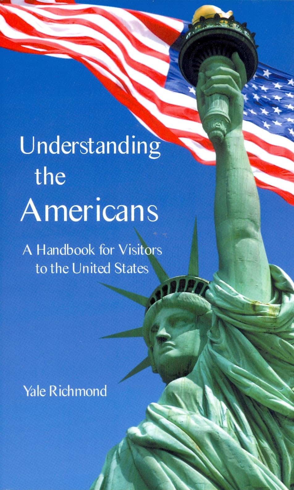 Understanding the Americans: A Handbook for Visitors to the United States,Used