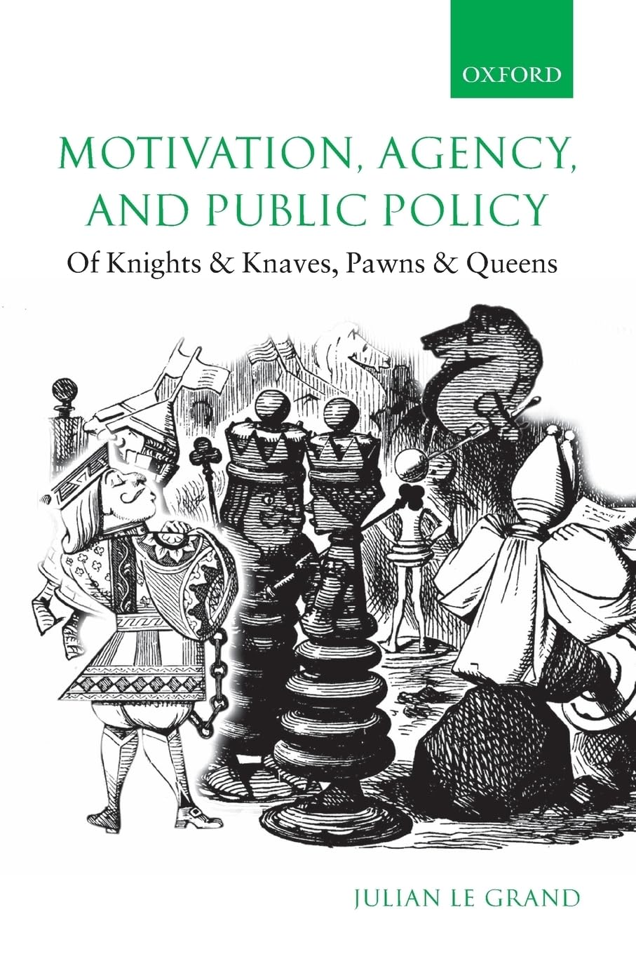 Motivation, Agency, and Public Policy: Of Knights and Knaves, Pawns and Queens,Used