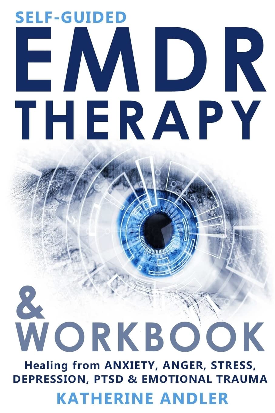 SelfGuided EMDR Therapy & Workbook: Healing from Anxiety, Anger, Stress, Depression, PTSD & Emotional Trauma,Used