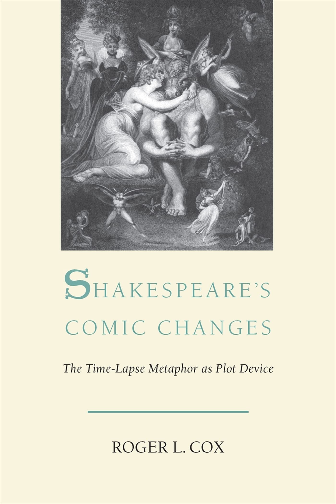 Shakespeare's Comic Changes: The TimeLapse Metaphor As Plot Device,Used