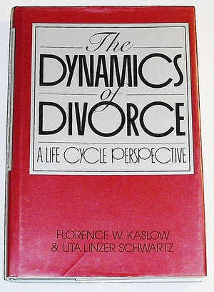 The Dynamics Of Divorce: A Life Cycle Perspective (Frontiers In Couples And Family Therapy),New