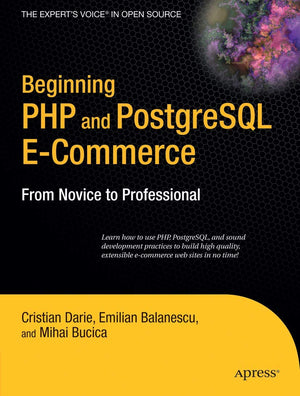 Beginning PHP and PostgreSQL ECommerce: From Novice to Professional (Beginning, from Novice to Professional),New