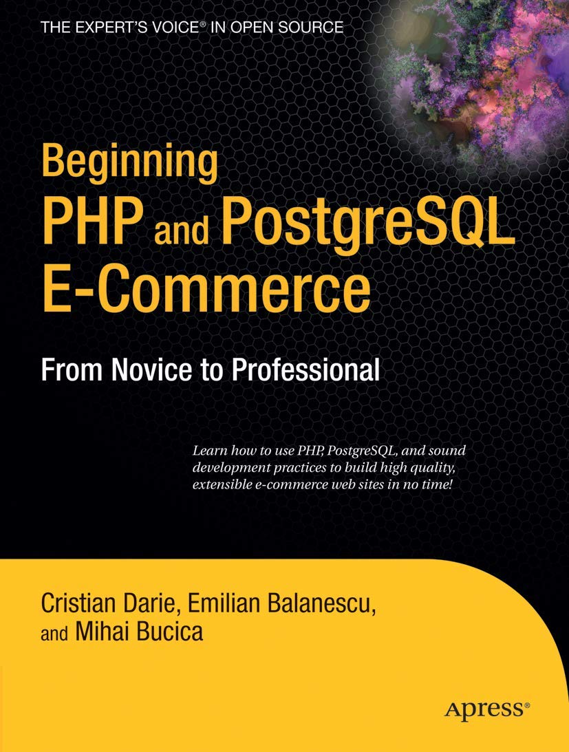Beginning PHP and PostgreSQL ECommerce: From Novice to Professional (Beginning, from Novice to Professional),New