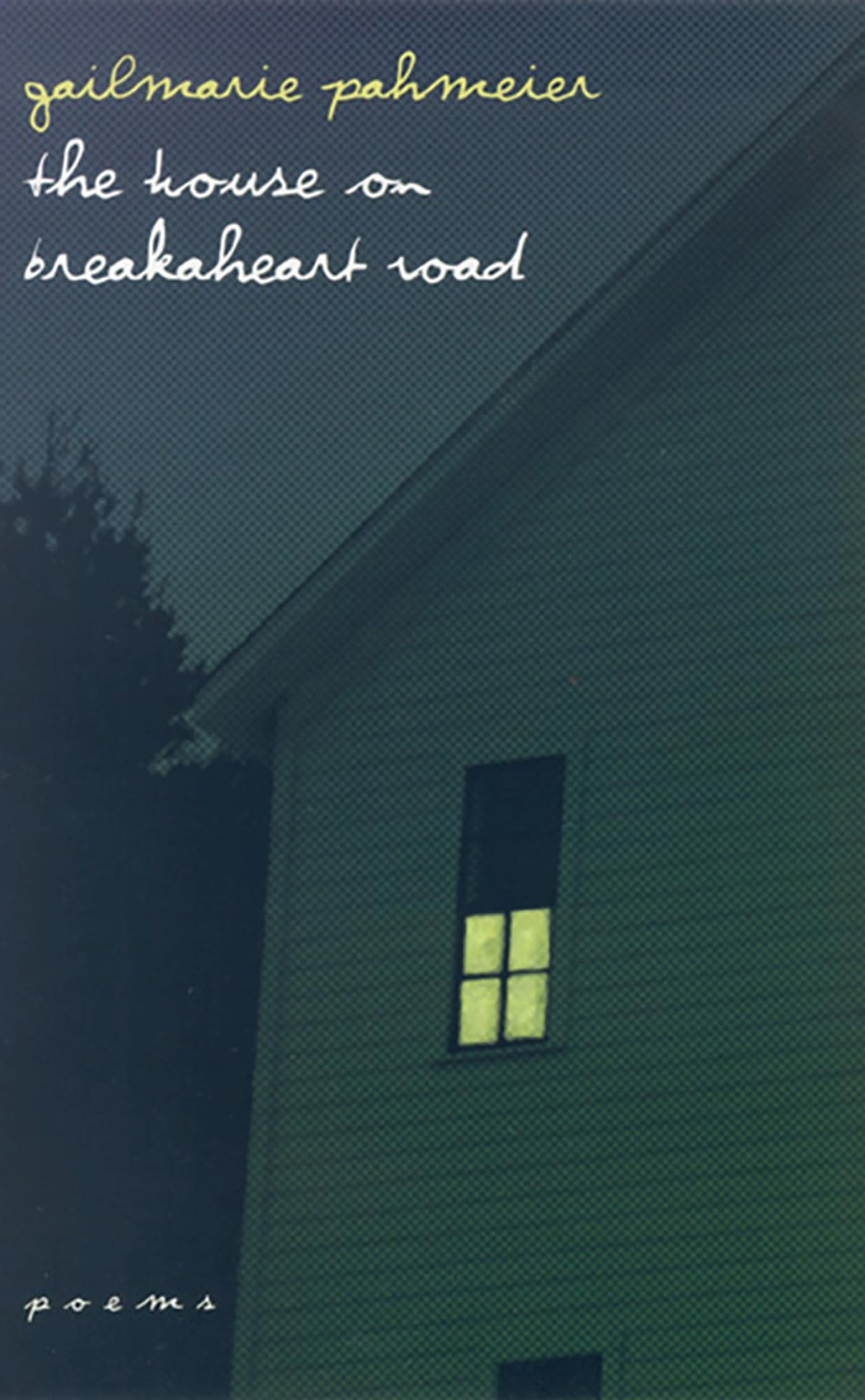 The House On Breakaheart Road: Poems (Western Literature And Fiction Series),New