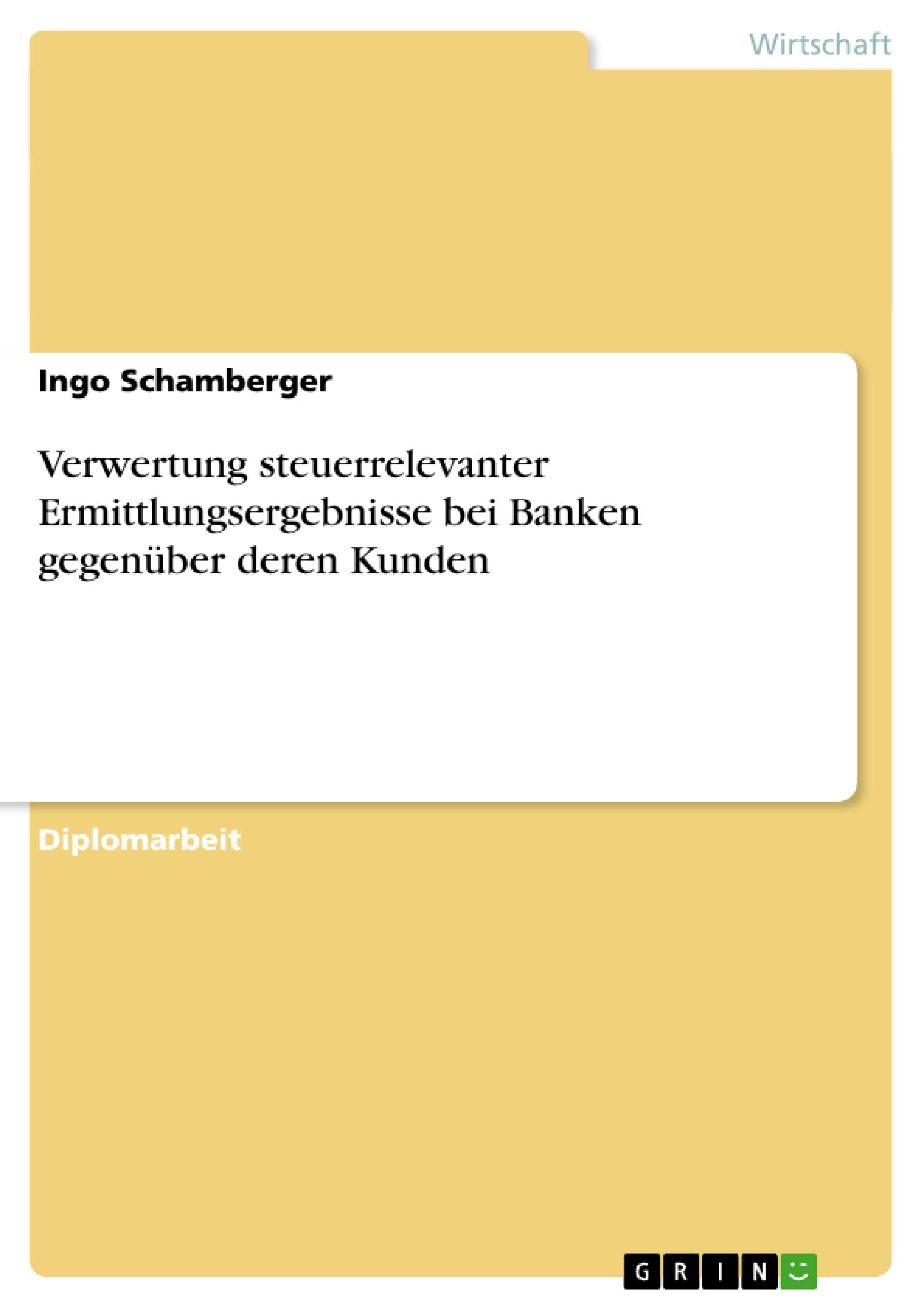 Verwertung steuerrelevanter Ermittlungsergebnisse bei Banken gegenber deren Kunden (German Edition),Used