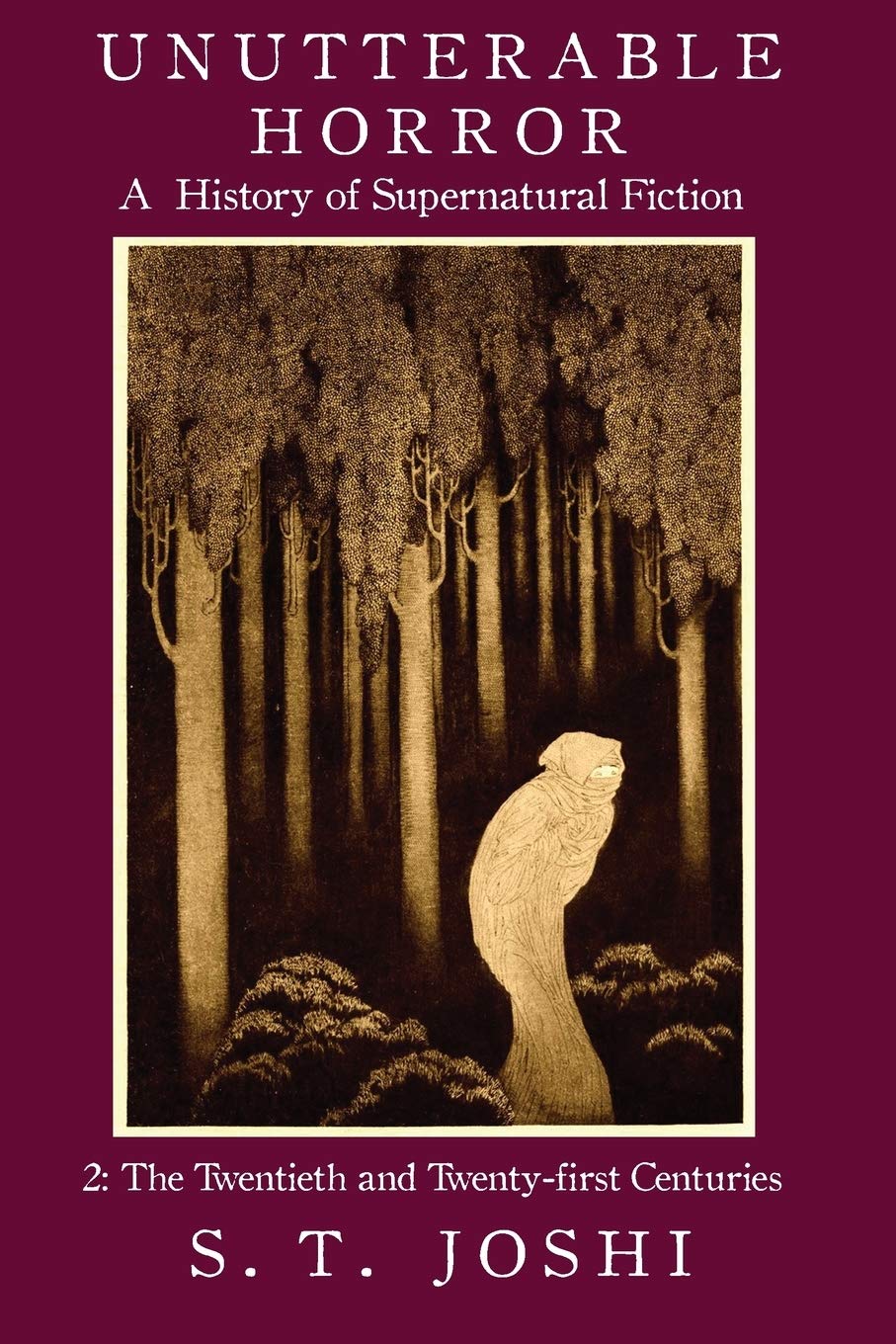 Unutterable Horror: A History Of Supernatural Fiction, Volume 2
