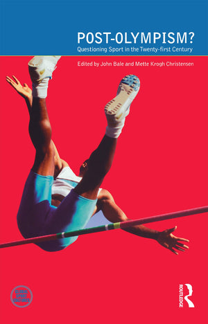 PostOlympism: Questioning Sport in the TwentyFirst Century (Global Sport Cultures),Used