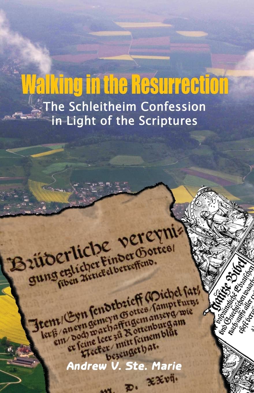 Walking in the Resurrection: The Schleitheim Confession in Light of the Scriptures,Used