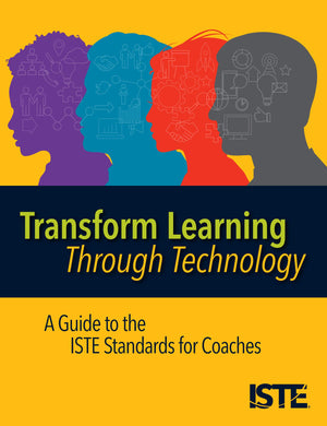 Transform Learning Through Technology: A Guide to the ISTE Standards for Coaches,Used