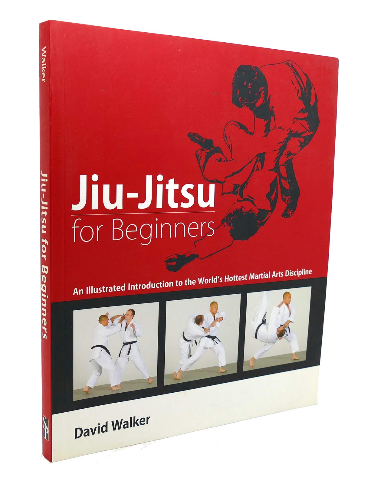 Jiujitsu For Beginners: An Illustrated Introduction To The World'S Hottest Martial Arts Discipline
