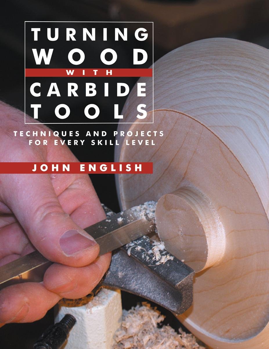 Turning Wood with Carbide Tools: Techniques and Projects for Every Skill Level,Used