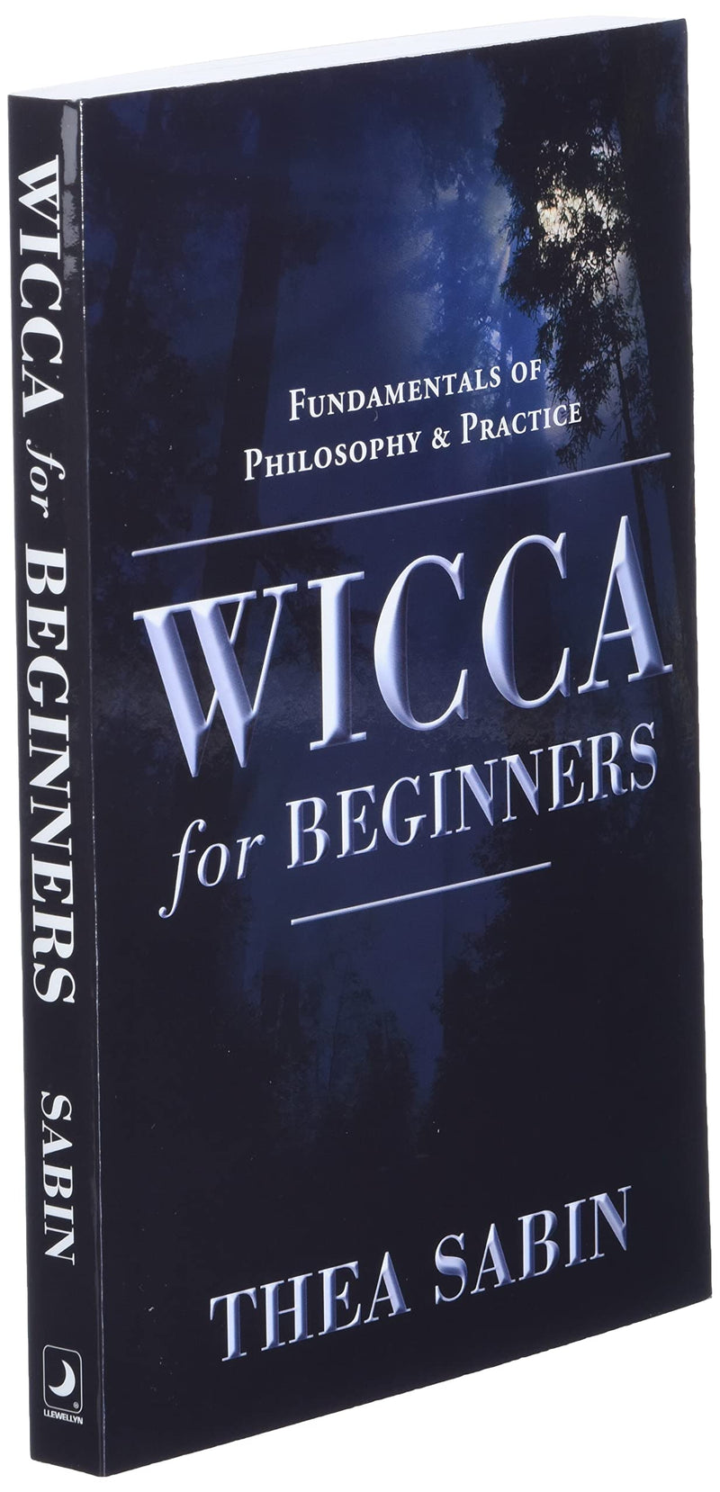 Wicca For Beginners: Fundamentals Of Philosophy & Practice,New