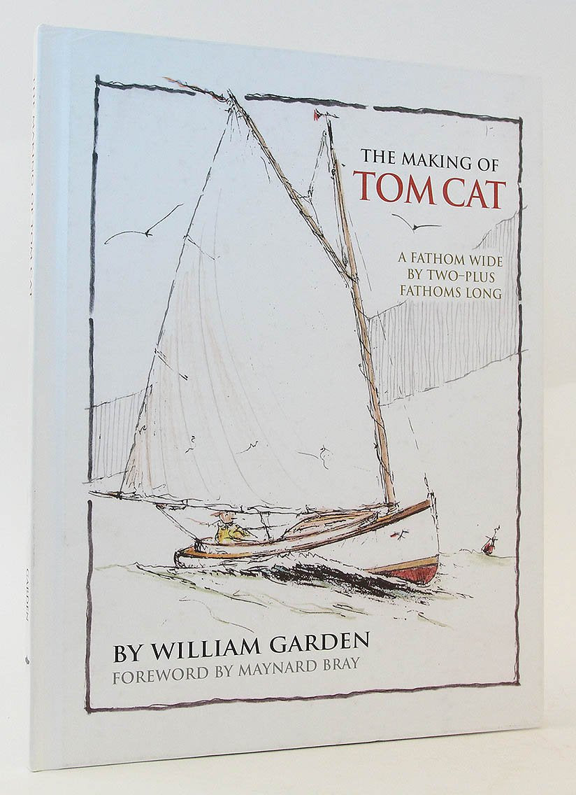 The Making of Tom Cat: A Fathom Wide, by TwoPlus Long, and Half a Fathom Deep,Used