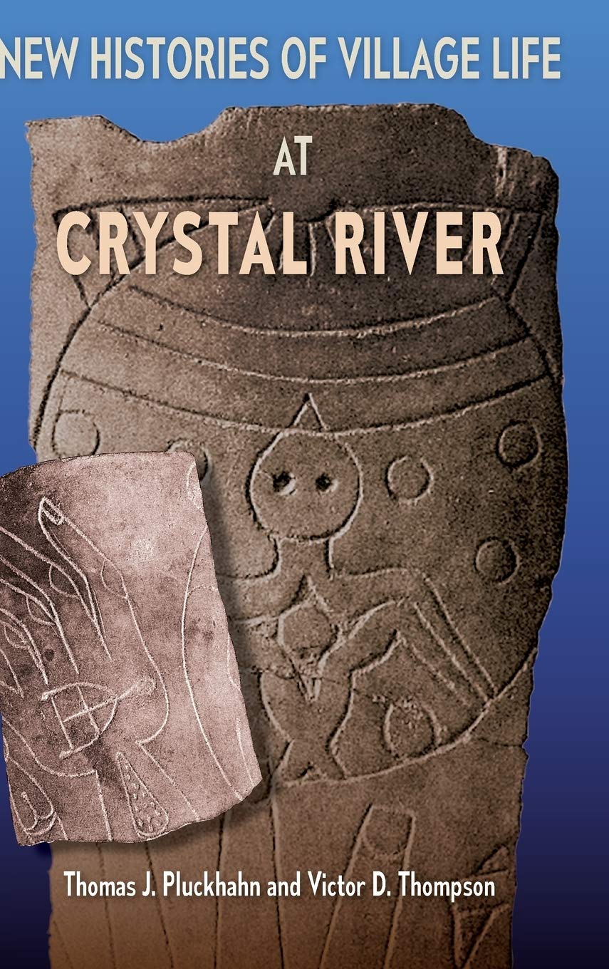 New Histories of Village Life at Crystal River (Florida Museum of Natural History: Ripley P. Bullen Series),Used