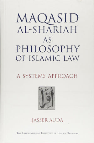 Maqasid AlShariah as Philosophy of Islamic Law: A Systems Approach,Used