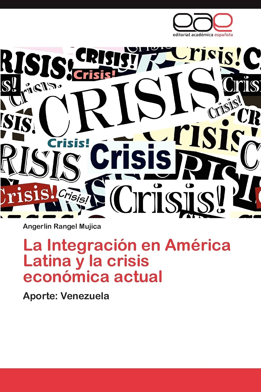 La Integracin en Amrica Latina y la crisis econmica actual: Aporte: Venezuela (Spanish Edition),Used