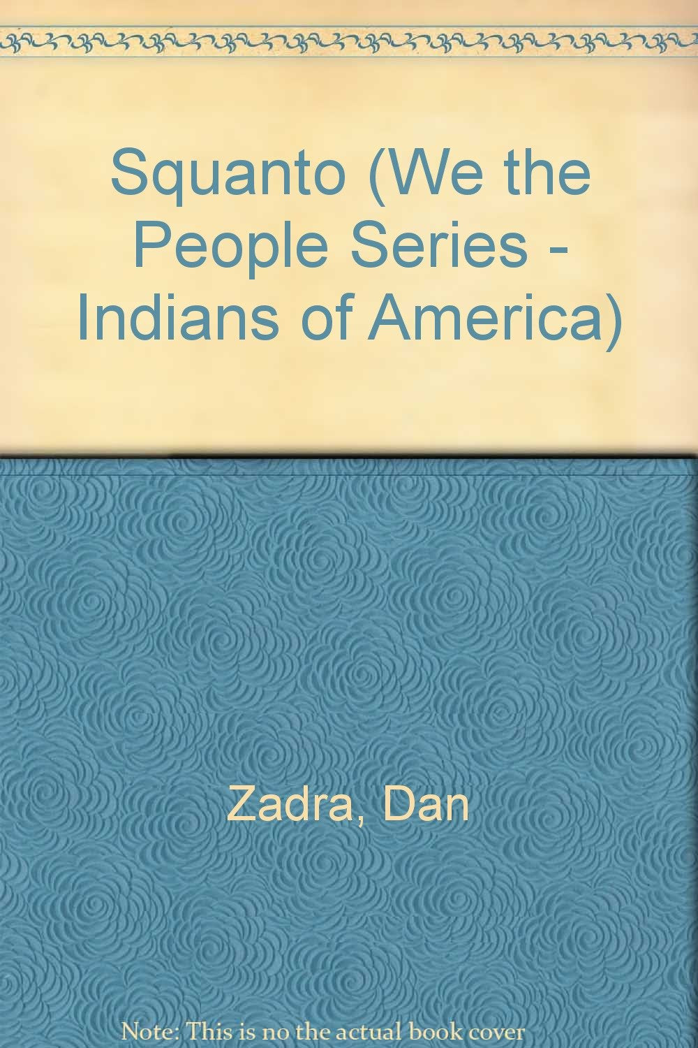 Squanto: The Indian Who Saved The Pilgrims (1500(?)1622 (We The People),Used