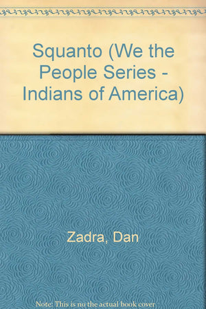 Squanto: The Indian Who Saved The Pilgrims (1500(?)1622 (We The People),Used
