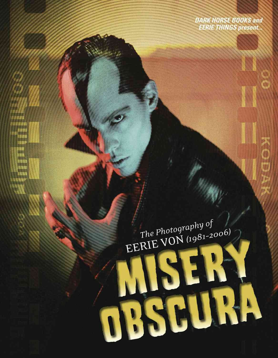 Misery Obscura: The Photography Of Eerie Von (19812009),Used