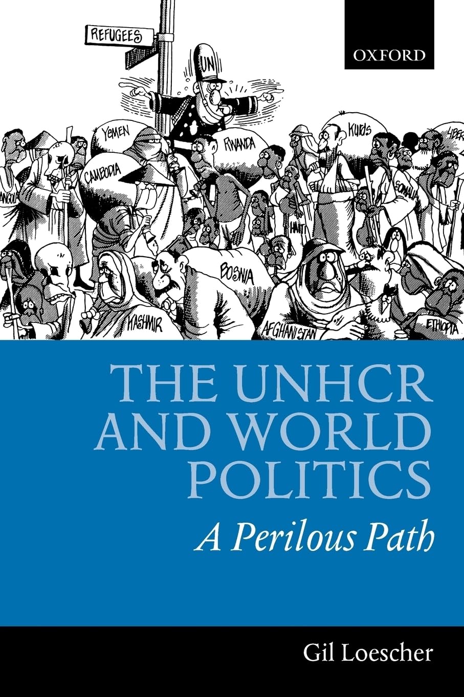 The UNHCR and World Politics: A Perilous Path,Used