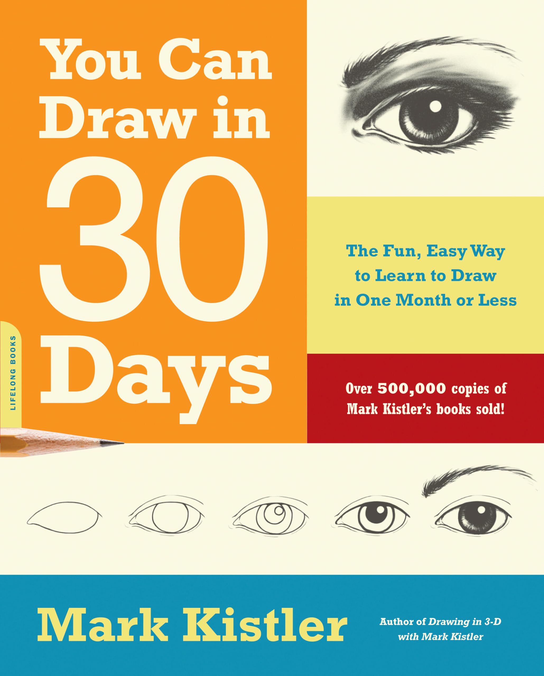 You Can Draw In 30 Days: The Fun, Easy Way To Learn To Draw In One Month Or Less,New