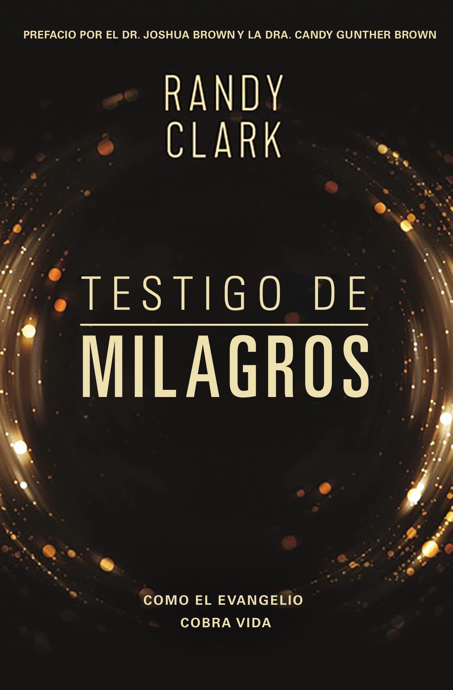 Testigo de milagros: Cuando el evangelio cobra vida (Spanish Edition),Used