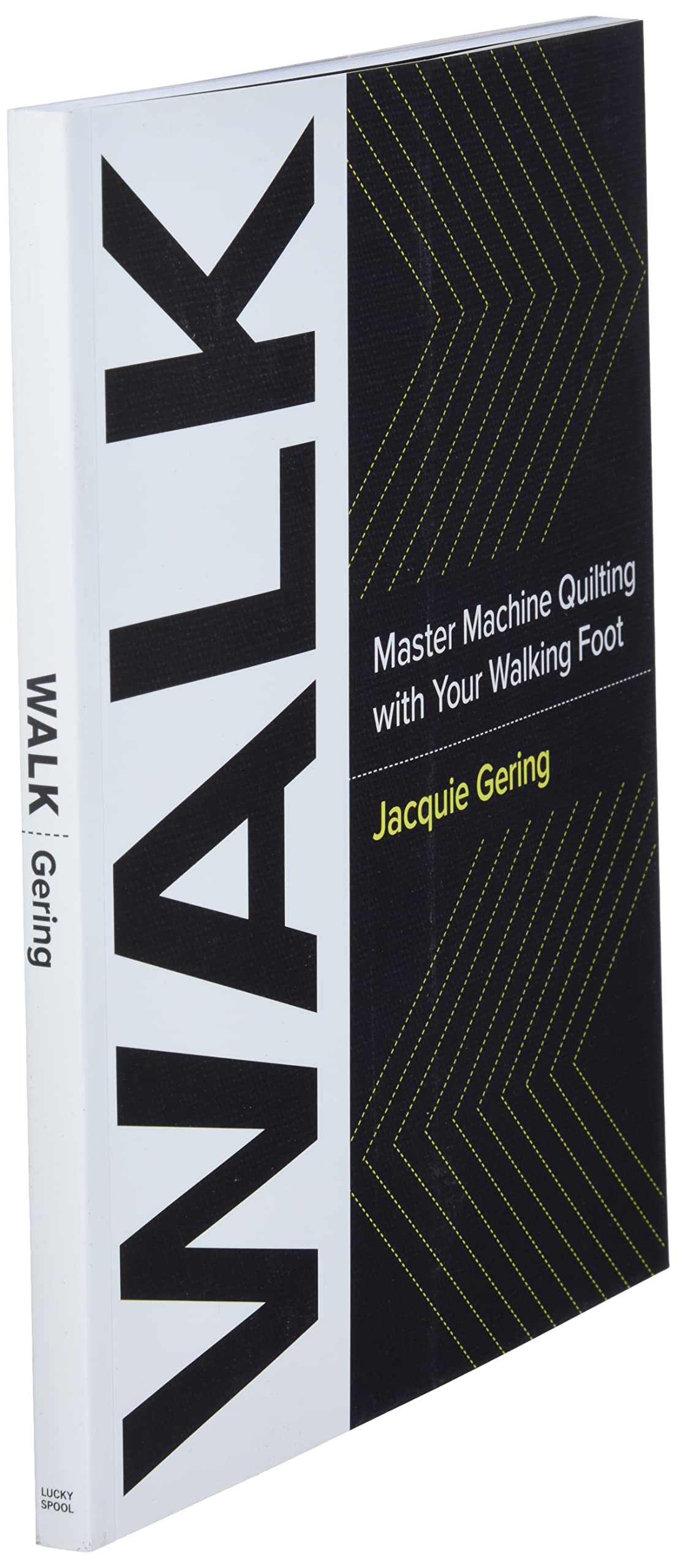 WALK: Master Machine Quilting with your Walking Foot,Used