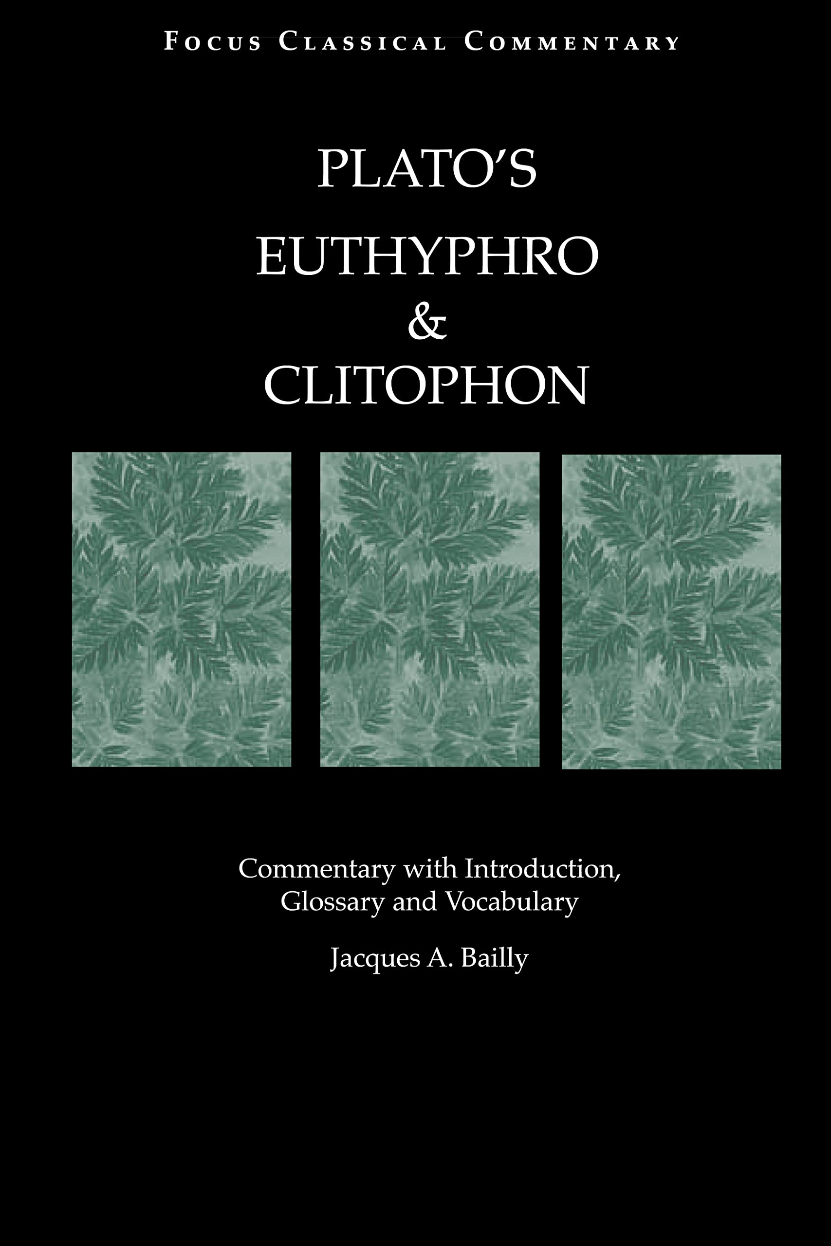 Plato: Euthyphro & Clitophon (Focus Classical Commentaries),New