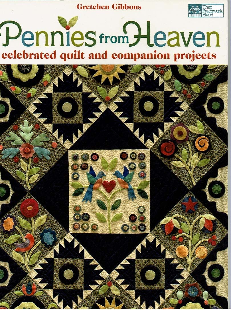 Pennies from Heaven: Celebrated Quilt and Companion Projects,Used