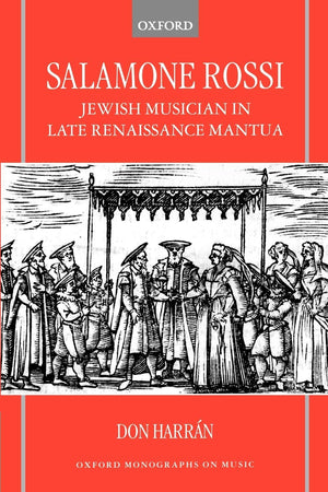 Salamone Rossi: Jewish Musician In Late Renaissance Mantua (Oxford Monographs On Music),Used