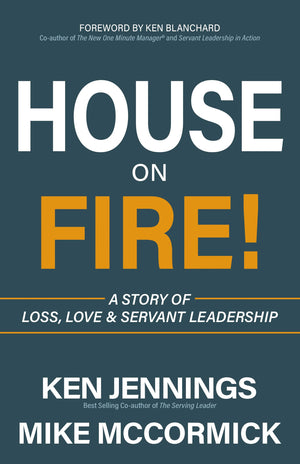 House on Fire!: A Story of Loss, Love & Servant Leadership,Used