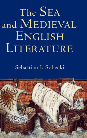 The Sea and Medieval English Literature (Studies in Medieval Romance, 5) (Volume 5),Used