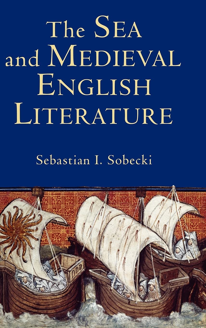 The Sea and Medieval English Literature (Studies in Medieval Romance, 5) (Volume 5),Used