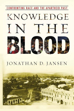 Knowledge in the Blood: Confronting Race and the Apartheid Past,Used