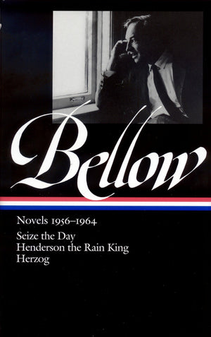 Saul Bellow: Novels 19561964: Seize The Day, Henderson The Rain King, Herzog (Library Of America),New