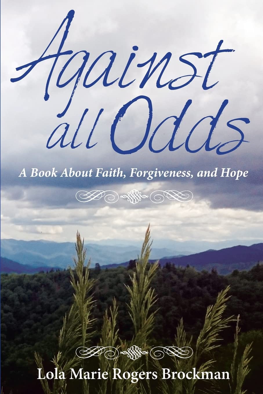 Against All Odds: A Book About Faith, Forgiveness, and Hope,Used