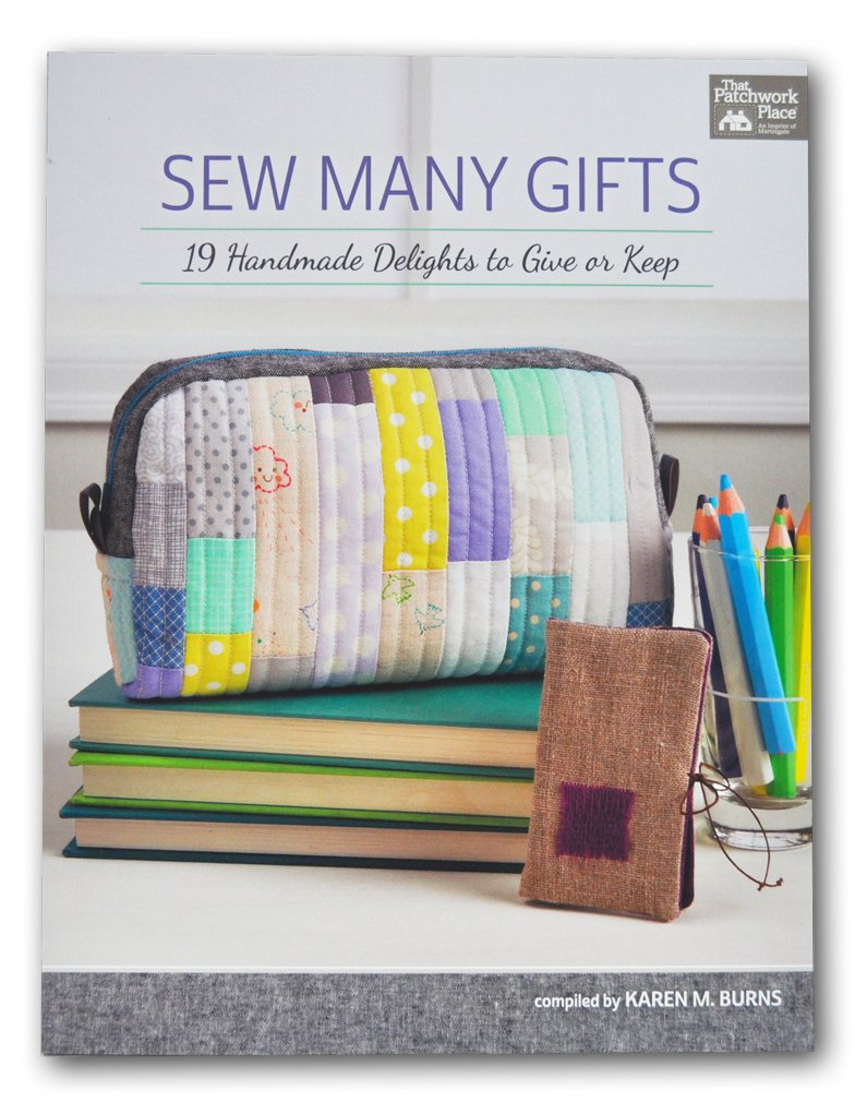 Sew Many Gifts: 19 Handmade Delights To Give Or Keep,Used