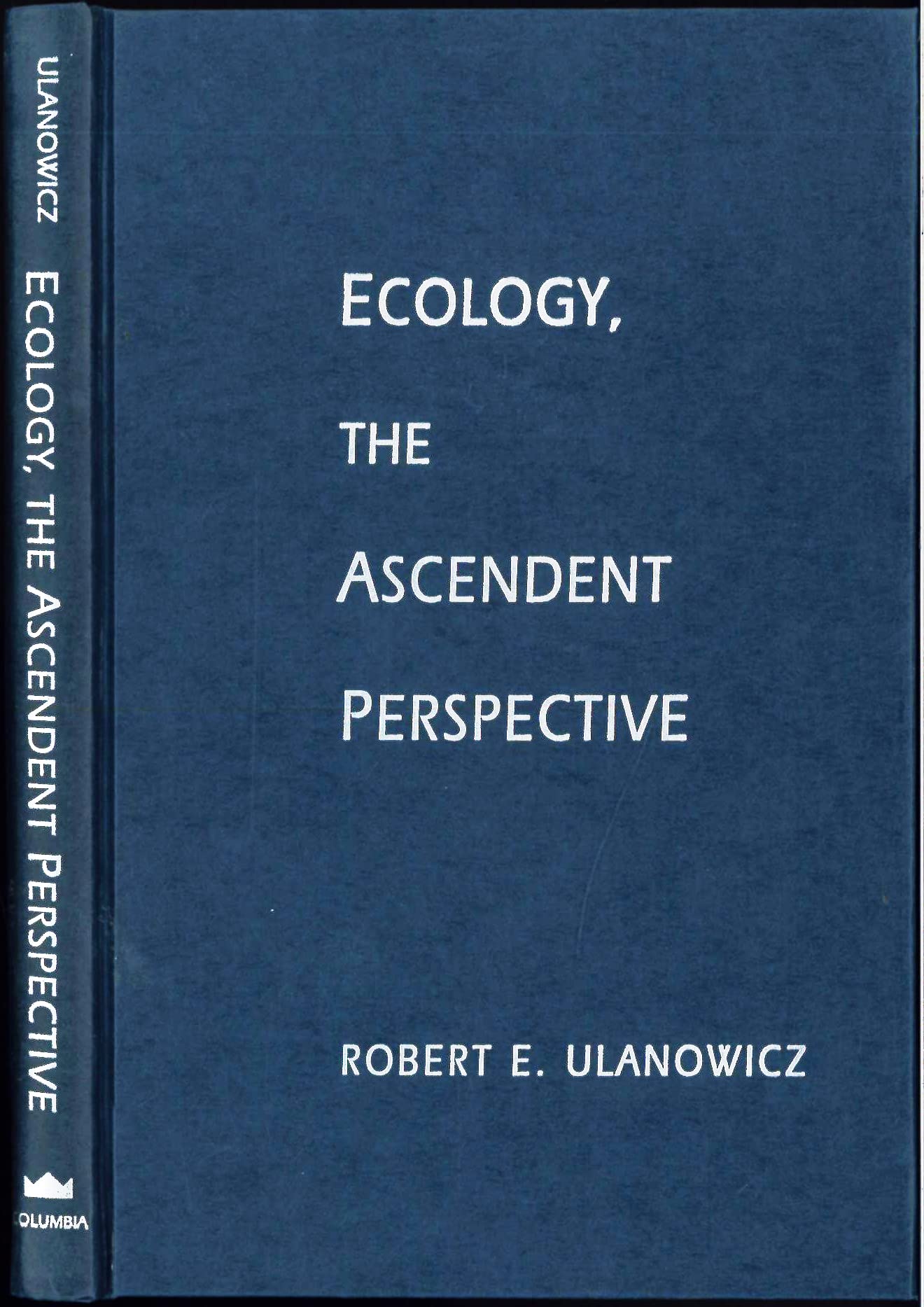 Ecology, the Ascendent Perspective (Complexity in Ecological Systems),Used