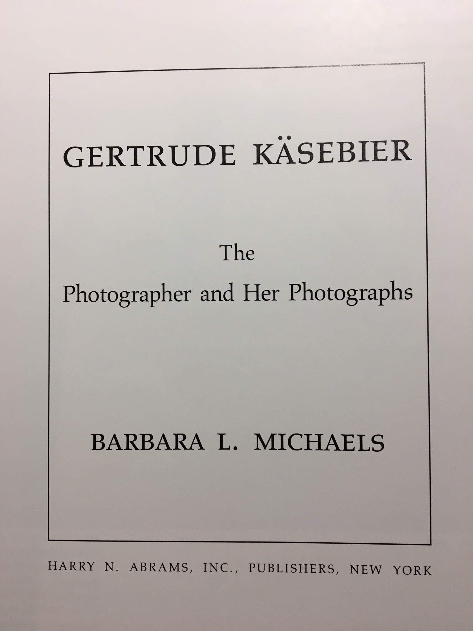 Gertrude Kasebier: The Photographer and Her Photographs,Used