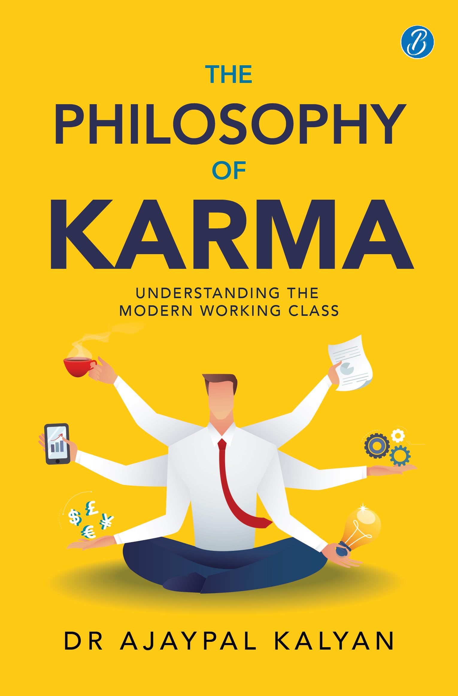 The Philosophy Of Karma | Understanding The Modern Working Class | Learn How Society Works