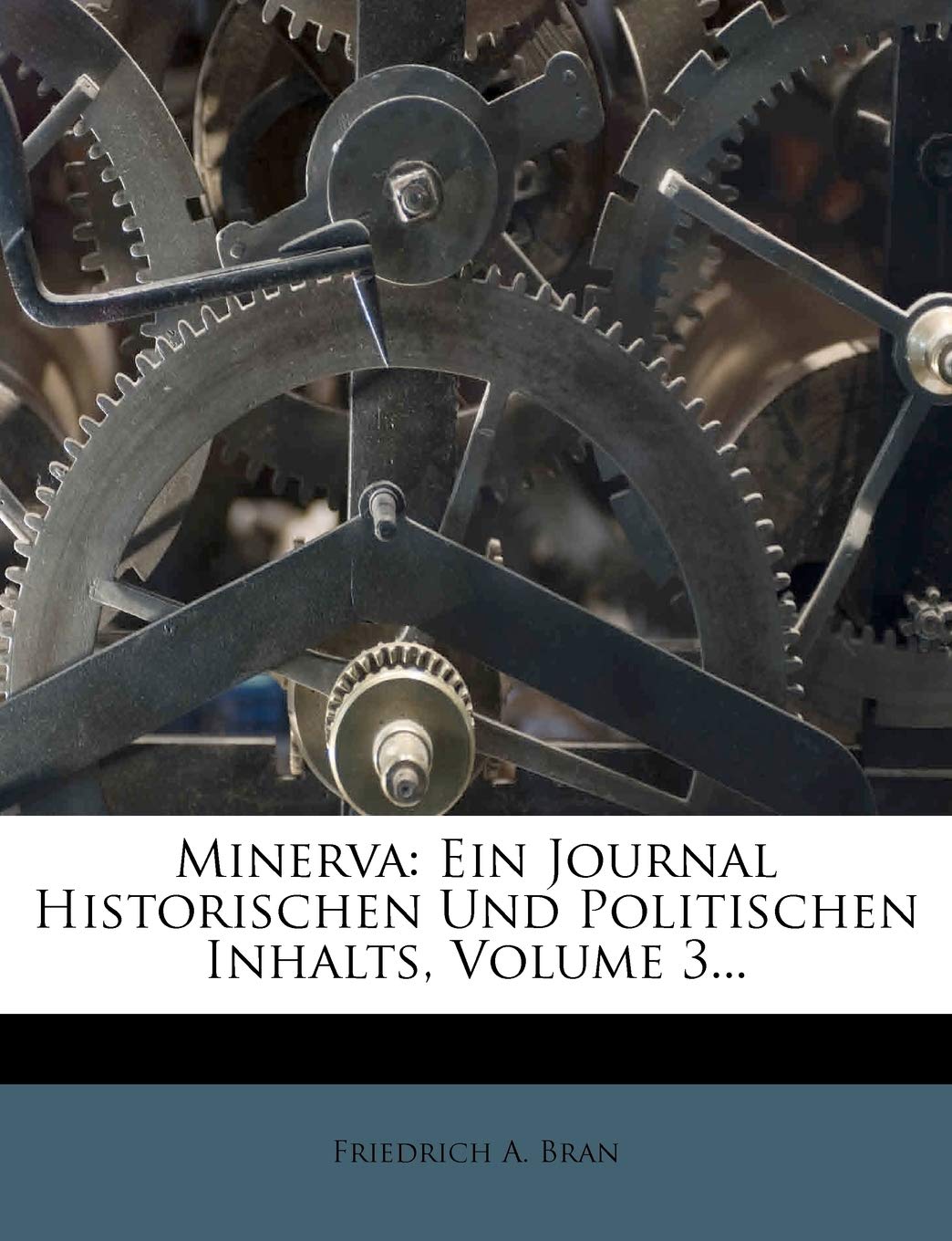 Minerva: Ein Journal Historischen Und Politischen Inhalts, Volume 3... (German Edition),Used