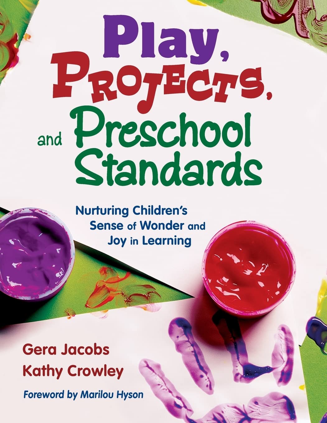 Play, Projects, and Preschool Standards: Nurturing Children's Sense of Wonder and Joy in Learning,New