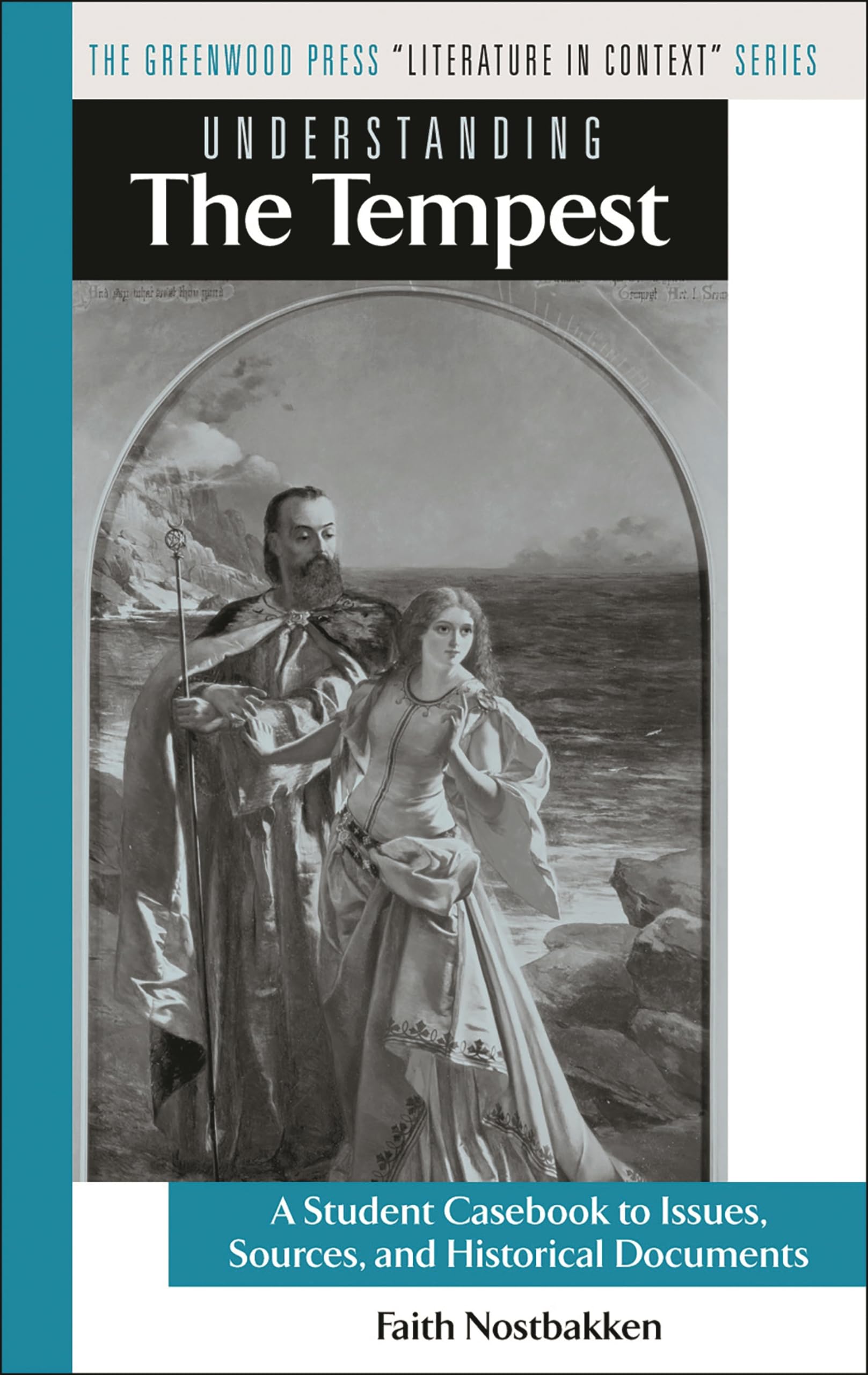 Understanding The Tempest: A Student Casebook to Issues, Sources, and Historical Documents (The Greenwood Press 'Literature in C,Used