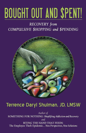 Bought Out And Spent! Recovery From Compulsive Shopping & Spending,New